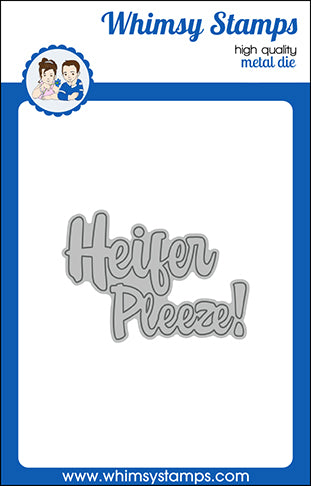 **NEW Heifer Pleeze! Word Die - Whimsy Stamps